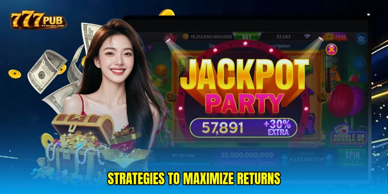 Strategies to Maximize Returns
