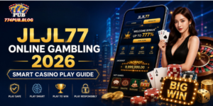 JLJL77 Online Gambling 2026: Smart Casino Play Guide